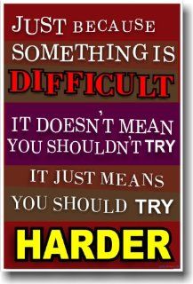 Just Because Something Is Difficult   NEW Classroom Motivational Poster : Themed Classroom Displays And Decoration : Office Products