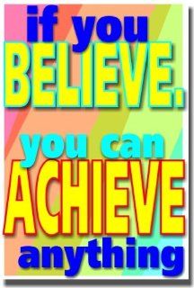 If You Believe, You Can Achieve Anything   Classroom Motivational Poster : Prints : Everything Else