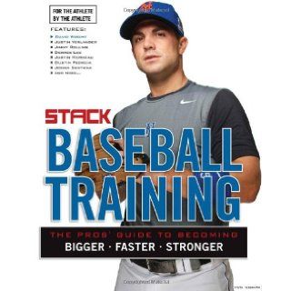 Baseball Training: The Pros' Guide to Becoming Bigger, Faster, Stronger: STACK Media: 9781600783661: Books