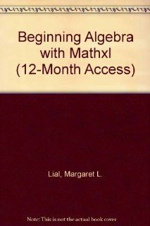Beginning Algebra with MathXL (12 month access) (11th Edition): Margaret Lial, John Hornsby, Terry McGinnis: 9780321787644: Books
