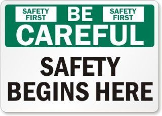 Be Careful: Safety Begins Here Sign, 14" x 10": Office Products