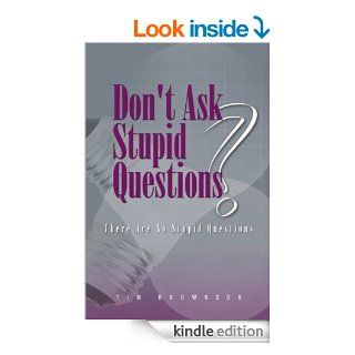 Don't Ask Stupid Questions   There Are No Stupid Questions eBook: Tim Brownson: Kindle Store