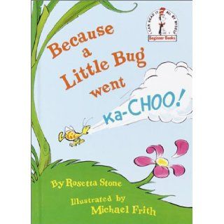 Because a Little Bug Went Ka Choo: Rosetta Stone, Michael Frith: 9780394831305:  Children's Books