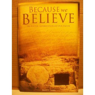 Because We Believe; An Easter Affirmation Of Our Faith: Songbook SATB: Marty Parks: Books