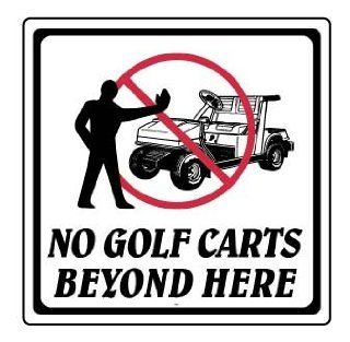 12" x 12" "No Golf Carts Beyond Here" Information Sign: Sports & Outdoors