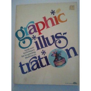 Graphic Illustration: Tools & Techniques for Beginning Illustrators (The Art & design series): Marta Thomas: 9780133633665: Books