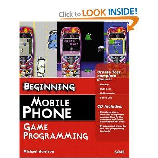 Beginning Mobile Phone Game Programming: Michael Morrison: 0752063326657: Books
