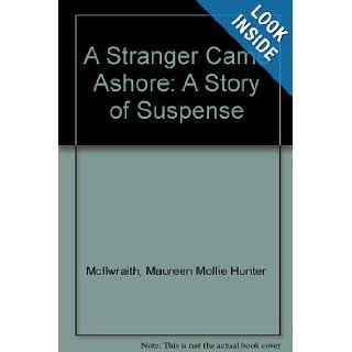 A Stranger Came Ashore : A Story of Suspense: Mollie Hunter: 9780060226527: Books