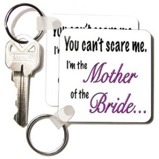EvaDane   Funny Quotes   You can't scare me I'm the mother of the bride.   Key Chains   set of 2 Key Chains: Clothing