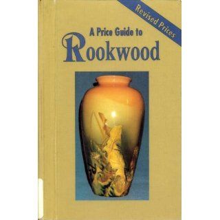 Rookwood: A Price Guide: L W Book Sales: 9780895380227: Books