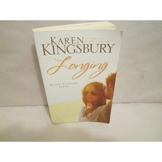 Longing (Bailey Flanigan, Book 3): Karen Kingsbury: 9780310276340: Books