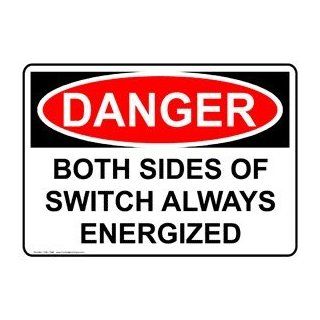 OSHA DANGER Both Sides Of Switch Always Energized Sign ODE 7940 : Business And Store Signs : Office Products