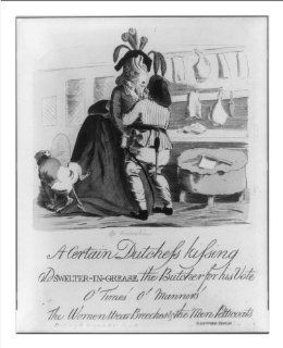 Historic Print (L): A certain Dutchess kissing old Swelter in Grease the butcher for his vote / R. Lyford, s  