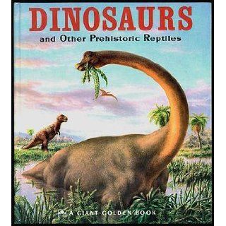 THE GIANT GOLDEN BOOK OF DINOSAURS AND OTHER PREHISTORIC REPTILES: Jane Werner Watson, Rudolph F. Zallinger: Books