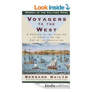Voyagers to the West: A Passage in the Peopling of America on the Eve of the Revolution (Vintage) eBook: Bernard Bailyn: Kindle Store