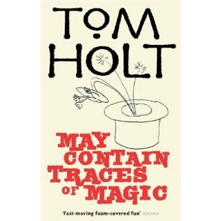 May Contain Traces of Magic Tom Holt 9781841495064 Books