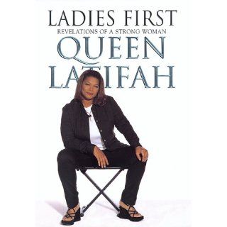 Ladies First: Revelations of a Strong Woman: Queen Latifah: 9780688156237: Books