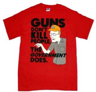 King of the Hill Guns Don't Kill People, The Government Does T Shirt: Clothing