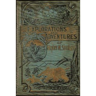 Wonders of the tropics: Or, Explorations and adventures in the wilds of Africa by Henry M. Stanley, and other world renowned travelers : containing thrilling accounts of famous expeditions: Henry Davenport Northrop: Books