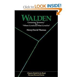 Walden: Containing Economy and Where I Lived and What I Lived for (Classics Retold to Be Read, Not Just Revered): 9784990284824: Literature Books @