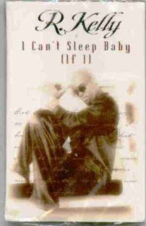 R. Kelly ~ I Can't Sleep Baby (If I) (Original 1996 CASSETTE Single New Factory Sealed in the Original Shrinkwrap Containing 3 Tracks Featuring a RARE Track): Music