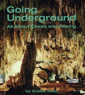 Going Underground: All About Caves and Caving (Doing and Learning Book.): Anabel Dean: 9780875182551:  Children's Books