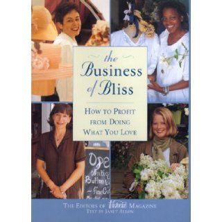 The Business of Bliss: How To Profit From Doing What You Love: Victoria Magazine: 9780688160845: Books