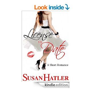 License to Date (Better Date than Never Book 6) eBook: Susan Hatler: Kindle Store