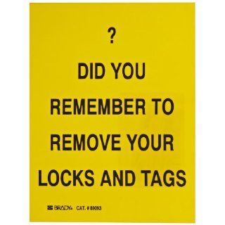 Brady 89093 Self Sticking Polyester Lockout Sign, 7" X 5", Legend "? Did You Remember To Remove Your Locks And Tags": Industrial Warning Signs: Industrial & Scientific