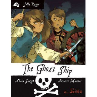 The Ghost Ship: Book 2 (Jolly Roger): Alain Surget, Annette Marnat: 9781907184345: Books