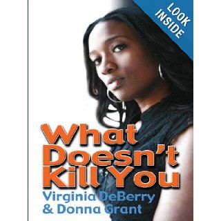 What Doesn't Kill You (Thorndike African American): Virginia DeBerry, Donna Grant: 9781410417169: Books