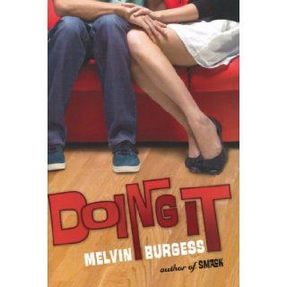 Doing It: Melvin Burgess: 9780312551353: Books