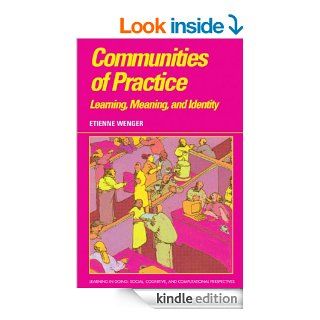 Communities of Practice (Learning in Doing: Social, Cognitive and Computational Perspectives)   Kindle edition by Etienne Wenger. Professional & Technical Kindle eBooks @ .