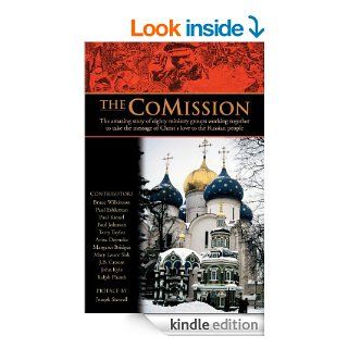The CoMission: The Amazing Story of Eighty Ministry Groups Working Together to Take the  Message of Christ's Love to the Russian People eBook: Joseph M Stowell, Joseph M Stowell III, Paul Kienel, Bruce Wilkinson, Paul Eshleman ; Paul Johnson ; Terry Ta