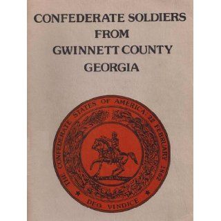 An index to Confederate soldiers in Gwinnett County, Georgia, units during the War Between the States, 1861 1865: J. Tracy. Power: Books