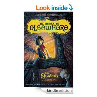The Shadows: The Books of Elsewhere: Volume 1   Kindle edition by Jacqueline West. Children Kindle eBooks @ .