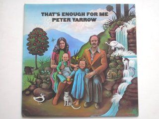 That's Enough For Me   Peter Yarrow; Levon Helm (The Band); Garth Hudson: Music