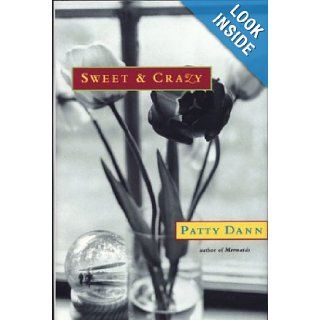 Sweet & Crazy: Patty Dann: 9780312316662: Books