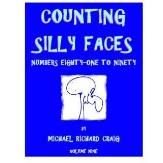 Counting Silly Faces: Numbers Eighty One to Ninety: Michael Richard Craig: 9781460961735: Books