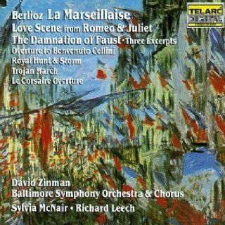 Berlioz: La Marseillaise   Love Scene from Romo & Juliet   The Damnation of Faust, Three Excerpts, etc/ McNair, Leech, Zinman: Music