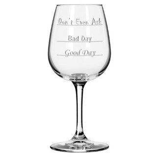 Good Day   Bad Day   Don't Even Ask Wine Glass: Kitchen & Dining