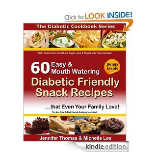 Diabetic Cookbook   60 Easy and Mouth Watering Diabetic Friendly Snack Recipes that Even Your Family Love (Diabetic Cookbook Series)   Kindle edition by Michelle Lee, Jennifer Thomas. Cookbooks, Food & Wine Kindle eBooks @ .