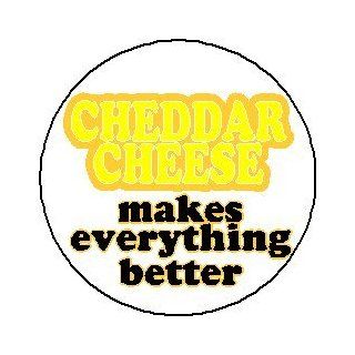 Cheddar Cheese makes everything better 1.25" Magnet  Other Products  