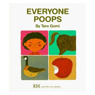 Everyone Poops (My Body Science): Taro Gomi: 9780916291457: Books