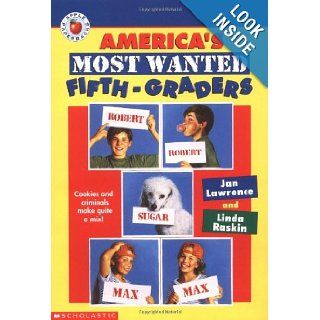 America's Most Wanted Fifth Grader: Jan Lawrence, Linda Raskin: 9780590582957:  Kids' Books