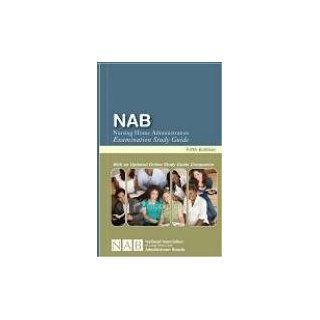 NAB Nursing Home Administrators Examination Study Guide: NAB: 9780963506481: Books