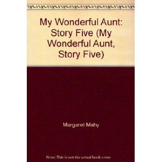 My Wonderful Aunt: Story Five (My Wonderful Aunt, Story Five): 9781559110495: Books