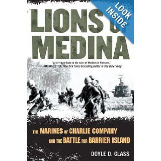 Lions of Medina: The Marines of Charlie Company and Their Brotherhood of Valor: Doyle D. Glass: 9780451224088: Books