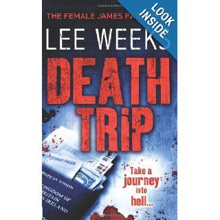 Death Trip: Lee Weeks: 9781847561268: Books