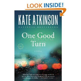 One Good Turn: A Novel eBook: Kate Atkinson: Kindle Store